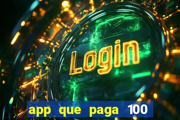 app que paga 100 reais por dia